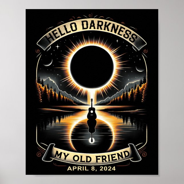 Hello Darkness My Old Friend Solar Eclipse April 8 Poster (Front)