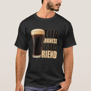 Hello Darkness My Old Friend Strout Beer Lover Bee T-Shirt