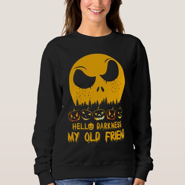 Hello Darkness My Old Friend Sweatshirt (Front)
