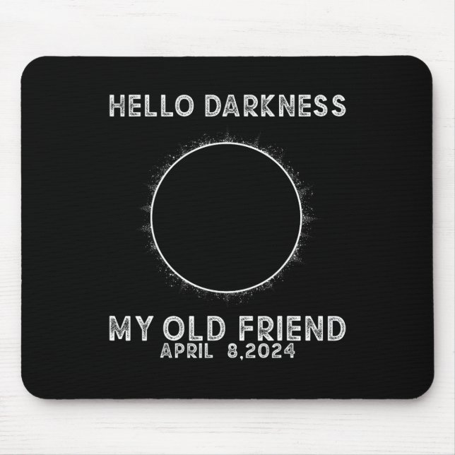 Hello Darkness My Old Friend Total Solar Eclipse 2 Mouse Pad (Front)