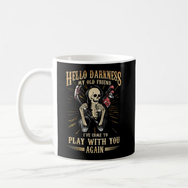 Hello Darkness Old Friend Come To Play With You Coffee Mug (Left)