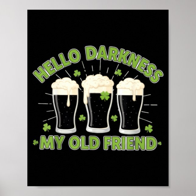 Hello Darkness Old Friend Funny St Patricks Day Poster (Front)