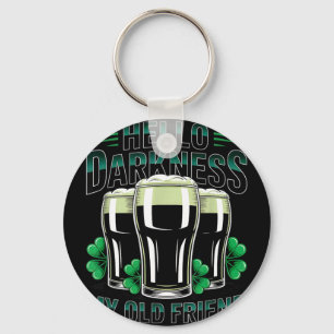 Hello darkness old friend happy st patrick's dayHe Key Ring