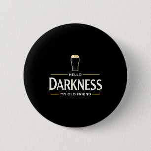 Hello darkness old friend irish beer st. patrick's 6 cm round badge