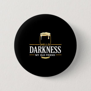 Hello darkness old friend irish beer st. patrick's 6 cm round badge