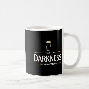 Hello darkness old friend irish beer st patrick's coffee mug