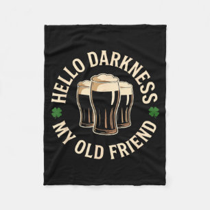 Hello darkness old friend irish beer st. patrick's fleece blanket