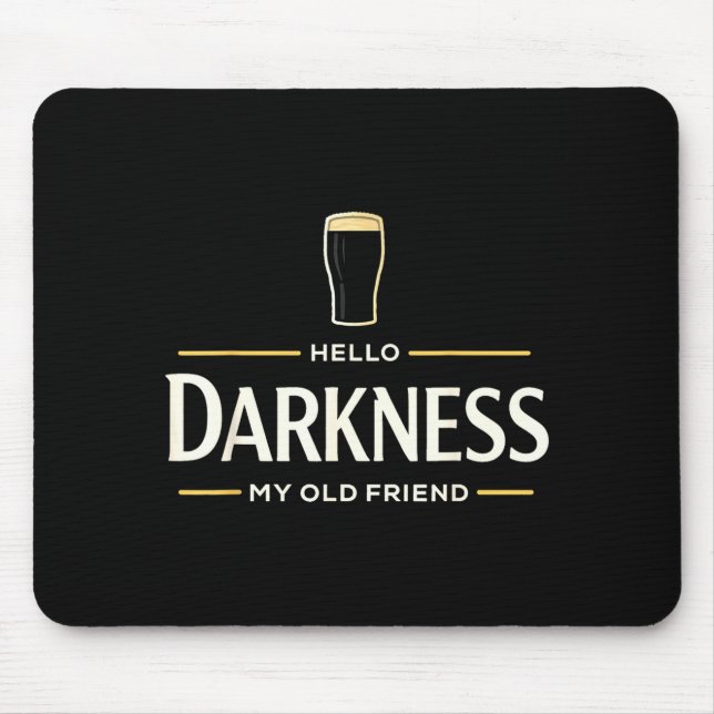 Hello darkness old friend irish beer st. patrick's mouse pad (Front)