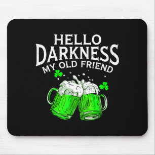 Hello darkness old friend irish beer st. patrick's mouse pad