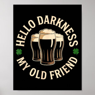 Hello darkness old friend irish beer st. patrick's poster