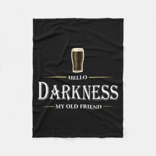 Hello darkness old friend irish beer st patricksHe Fleece Blanket