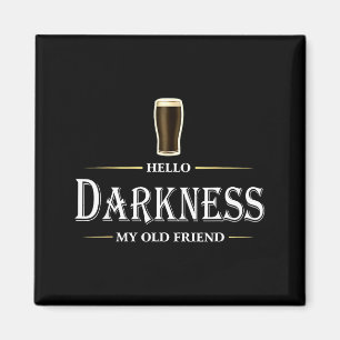 Hello darkness old friend irish beer st patricksHe Magnet