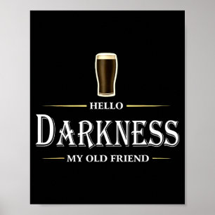 Hello darkness old friend irish beer st patricksHe Poster