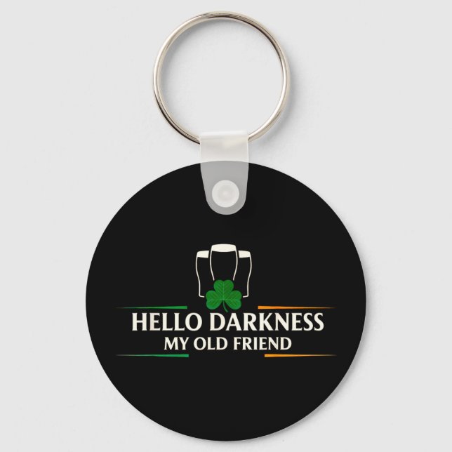 Hello darkness old friend irish drinking stHello d Key Ring (Front)