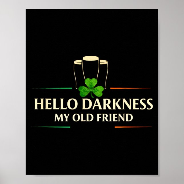 Hello darkness old friend irish drinking stHello d Poster (Front)