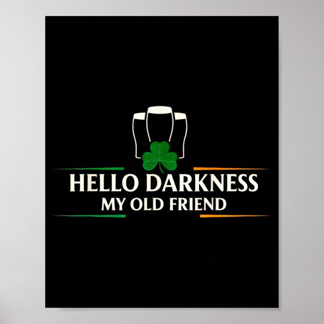 Hello darkness old friend irish drinking stHello d Poster (Front)