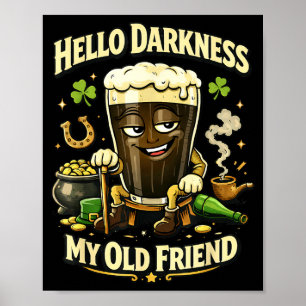 Hello darkness old friend st. patrick's day irish poster