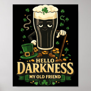 Hello darkness old friend st. patrick's day irishH Poster