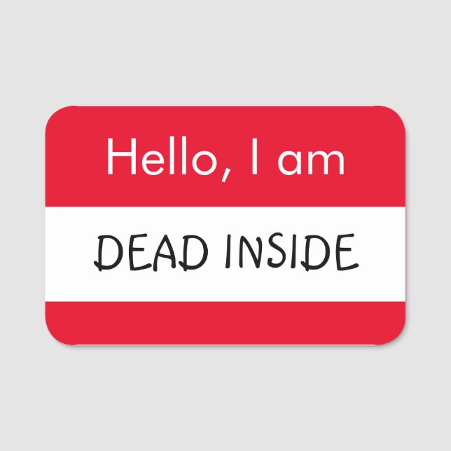 Hello... Dead Inside Name Tag (Front)