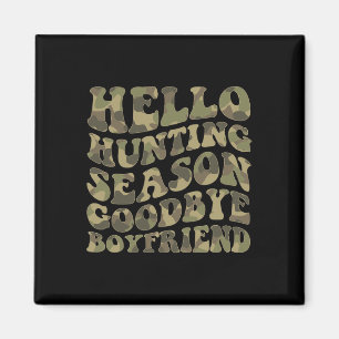 Hello Deer Hunting Season Goodbye Boyfriend Magnet