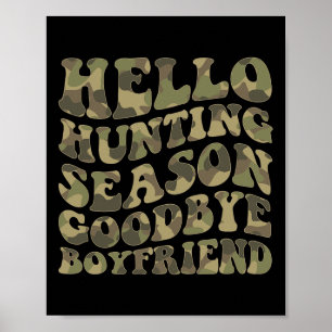 Hello Deer Hunting Season Goodbye Boyfriend Poster