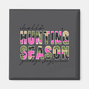 Hello Deer Season Goodbye Boyfriend Camo Flag Hunt Magnet