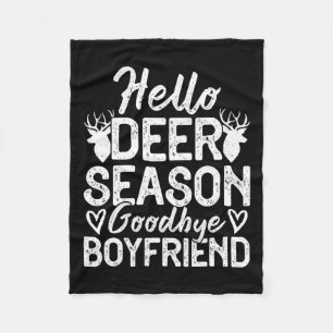 Hello Deer Season Goodbye Boyfriend Fleece Blanket