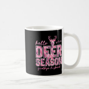 Hello Deer Season Goodbye Husbynd 5  Coffee Mug