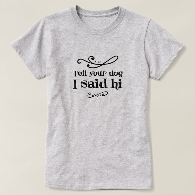 Hello Dog 2 T-Shirt (Design Front)