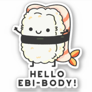 Hello Ebi-body Funny Ebi Sushi Pun
