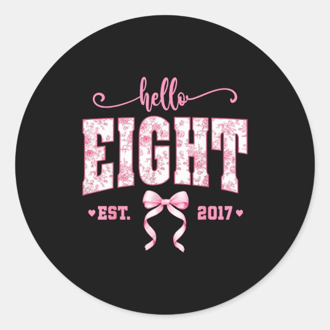 Hello Eight Est 2017 8th Birthday Girl Floral Coqu Classic Round Sticker (Front)