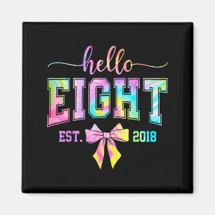 Hello eight est 2018 8th birthday coquette 8 year magnet
