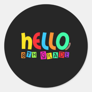Hello Eighth 8th Grade Back To School For Student Classic Round Sticker
