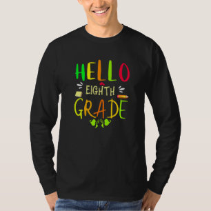Hello Eighth Grade 8th Grade Back To School T-Shirt