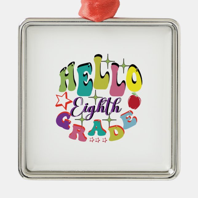Hello Eighth Grade Metal Ornament (Front)
