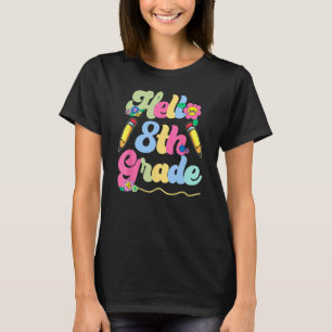 Hello Eighth Grade Team 8th Grade Back To School T T-Shirt