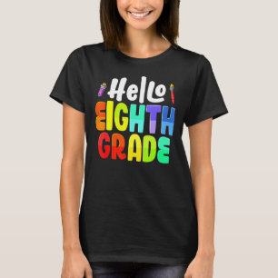 Hello Eighth Grade Team 8th Grade Teachers Back To T-Shirt