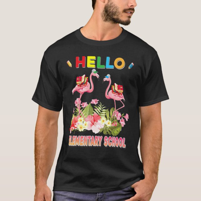 Hello Elementary School Flamingo Welcome Back To S T-Shirt (Front)