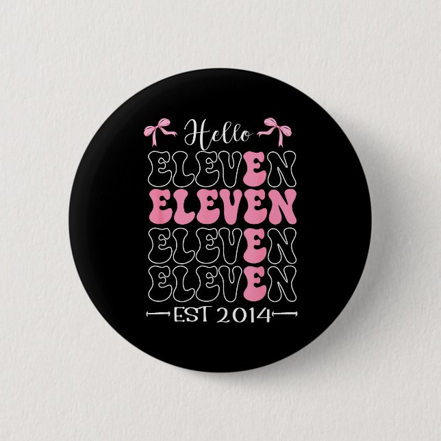 Hello Eleven Est 2014 11th Birthday Girl Coquette  6 Cm Round Badge (Front)