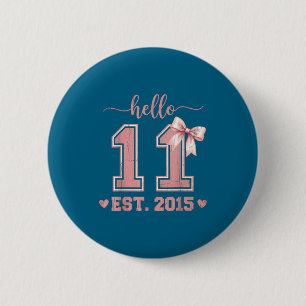 Hello eleven est 2015 11th birthday coquette 11 6 cm round badge