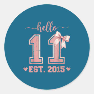 Hello eleven est 2015 11th birthday coquette 11 classic round sticker