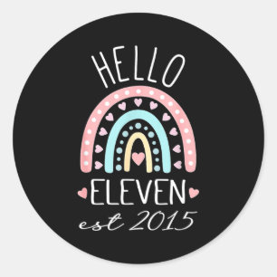 Hello Eleven Est 2015 Birthday Rainbow Born In 201 Classic Round Sticker