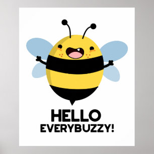 Hello Everybuzzy Funny Bee Pun   Poster