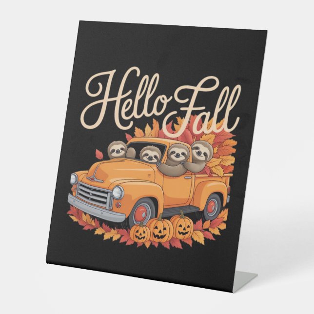 Hello Fall Funny Sloth Halloween pumkin Classic T- Pedestal Sign (Front)