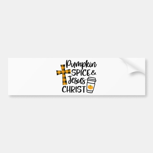 Hello Fall Pumpkin Spice & Jesus Christ Fall Chris Bumper Sticker (Front)