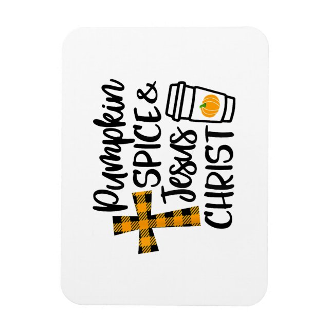 Hello Fall Pumpkin Spice & Jesus Christ Fall Chris Magnet (Vertical)