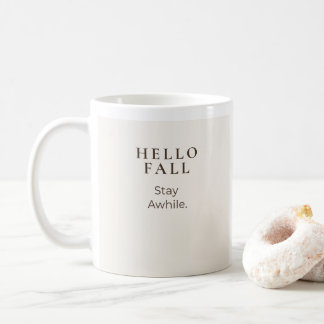 Hello Fall Stay Awhile | Cosy Fall Gift Coffee Mug