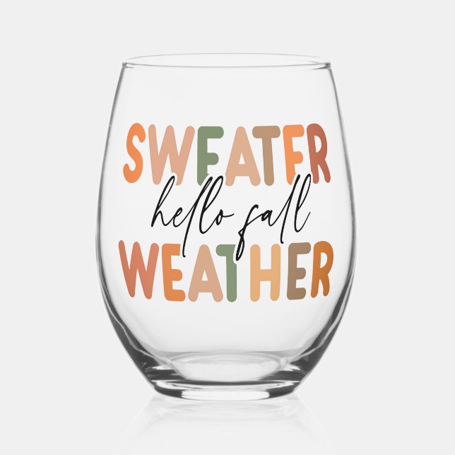 Hello Fall | Sweater Weather Stemless Wine Glass (Front)