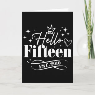 Hello Fifteen Est 2010 15th Birthday Girl Boy 15 Y Card