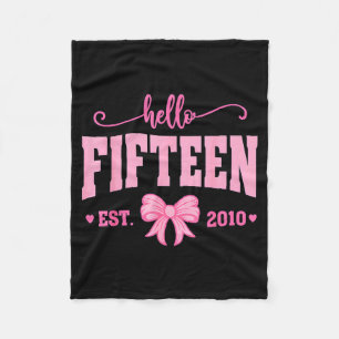 Hello Fifteen Est 2010 Coquette Bow 15th Birthday  Fleece Blanket